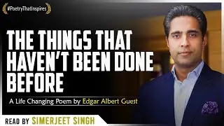 Think Differently, Lead Boldly: A Poem for Pioneers of the Future | Edgar Guest | Simerjeet Singh