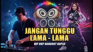 Jangan Tunggu Lama-Lama - (Cover Hip Hop Dangdut Koplo Version) - Pitoelaz Koplo Session
