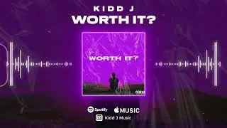 Kidd J -  Worth It [Prod. jules]