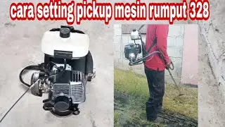 CARA SETTING PICK UP MESIN RUMPUT MODEL 328 32CC