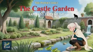 The Castle Garden 🌿 Medieval Fantasy Lofi for Peaceful Study & Reflection