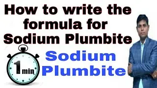 How to write the formula for Sodium Plumbite | Sodium Plumbite | Chemistry reaction