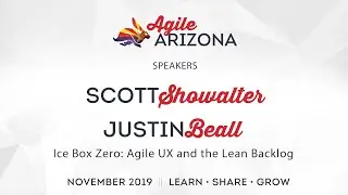 Agile Arizona 2019 - Ice Box Zero: Agile UX and the Lean Backlog