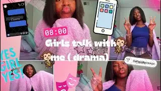 DAY 3 , GIRLS TALK WITH ME ABOUT DRAMA