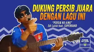 DUKUNG PERSIB JUARA DENGAN LAGU INI : Persib Nu Aing - Edi Laish feat SUPERBAND #persibbandung