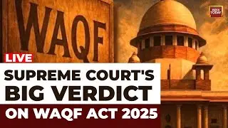 SC On Waqf Act Live: Supreme Court Partly Pauses Waqf Act As It Prepares To Hear Pleas Against It