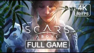 Scars Above [Full Game] | Gameplay Walkthrough | No Commentary | 4K 60 FPS - PC