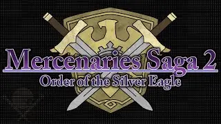 Let's Play: Mercenaries Saga 2: Order of the Silver Eagle - Part 1 | Info