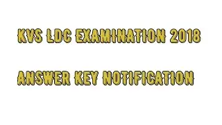 KVS LDC examination 2018/Official Answer key Date Released/KVS LDC OFFICIAL ANSWER KEY NOTIFICATION