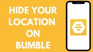 How to Hide Your Location on Bumble (2023)