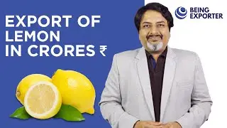 Export of Lemon | Bhagirath Goswami | Being Exporter