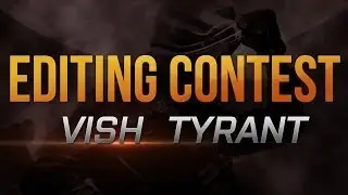 Vish nV & Darth Tyrant Editing Contest