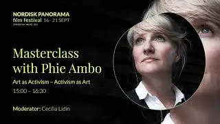 Art as activism &ndash; activism as art, Masterclass with Phie Ambo