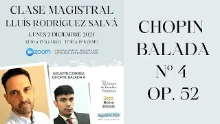 Llu&iacute;s Rodr&iacute;guez Salv&agrave; / Clase magistral / Chopin Balada n&ordm; 4 op. 52