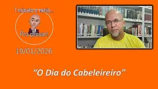 Pra Pensar - 19/01/2026 - O Dia do Cabeleireiro