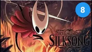 Hollow Knight: Silksong Playthrough #8