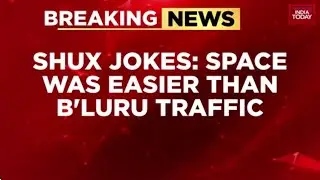 Astronaut Shubhanshu Shukla Says 'Bengaluru Traffic Harder Than Space Travel' | India Today News