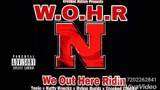 W.O.H.R (We Out Here Ridin)  Nutty Knockz × Ryhno Buddz