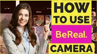 How to Use BeReal Camera 2022? (Quick & Easy)