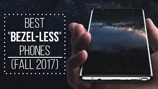Top Best Bezel-less Phones 2017 (UPDATED)