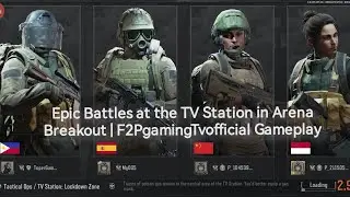 Epic Battles at the TV Station in Arena Breakout | F2PgamingTvofficial Gameplay