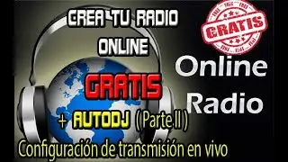 CREA TU RADIO ONLINE GRATIS + AUTODJ  (Parte II)