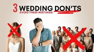 3 WEDDING DON'TS (in 3 minutes)