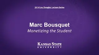 Marc Bousquet: Monetizing the Student