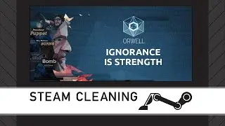 Steam Cleaning - Orwell: Ignorance is Strength