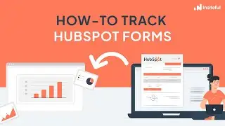 How-to track HubSpot Forms: partial entries, abandoned forms, CRM sync, field analytics & more