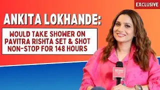 Ankita Lokhande recalls the Pavitra Rishta days; says 'I remember not going home for 3 months'