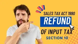 Refund of Input Tax | Section 10 of Sales Tax Act 1990 | How to Claim Refund of Sales Tax