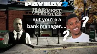(Old Run) PAYDAY 2 - But you're a Bank Manager..... (Custom Heist)
