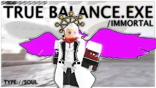 TRUE BALANCE CAN'T DIE... | Type Soul