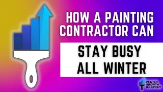 Avoid The Winter Slowdown - Painting Contractors Growth Secrets