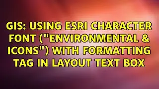 GIS: Using ESRI character font (