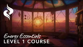 Energy Essentials - Level 1 Mastering Alchemy Course