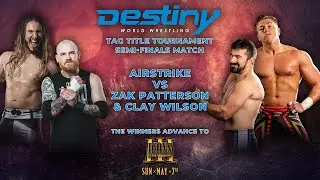 Clay Wilson Zak Patterson vs Airstrike | Destiny World Wrestling Tag Title Tournament Semi Finals