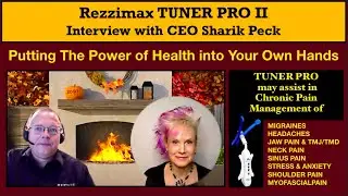 Rezzimax Tuner PRO: Interview with CEO Sharik Peck.  Putting the Power of Health into Your Own Hands
