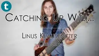 Linus Klausenitzer, Obscura: Gear Interview