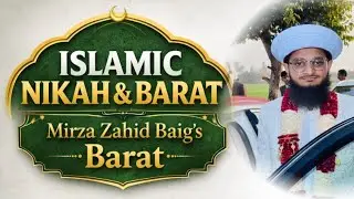 Mirza Zahid Baig Saifi Nikah & Barat | Simple Islamic Wedding
