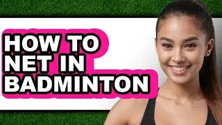 How to Net in Badminton (full Guide)