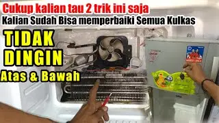 SOLUSI KULKAS SAHARP 2 PINTU ATAS DAN BAWAH  TIDAK DINGIN,CUKUP TAU 2 TRIK INI