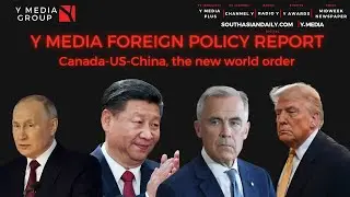 Y Media Foreign Policy: Canada-US-China, the new world order