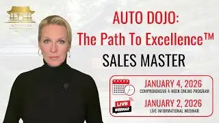 Join the AUTO DOJO: The Path To Excellence&trade; Sales Master Course and Live Informational Webinar NOW!