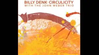 Billy Denk with the John Weber Trio | Circulicity