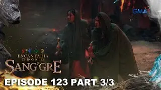 Sang'gre: Pagsasara sa Balaak! (Episode 123- Part 3/3) | Encantadia Chronicles