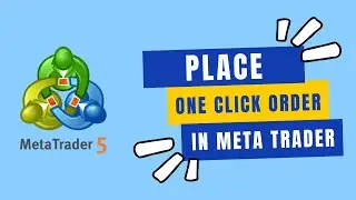 How to Place One-Click Order in MetaTrader 5 in 2024?