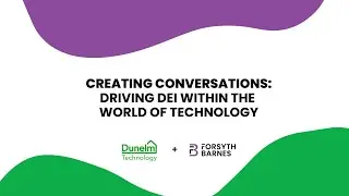 Dunelm Technology & Forsyth Barnes Present: Creating Conversations