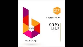 Laurent Grant - On My Back (Original Mix)